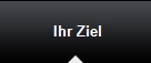 Ihr Ziel